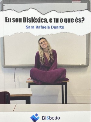 Eu sou Disléxica, e tu o que és?