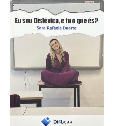 Eu sou Disléxica, e tu o que és?